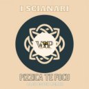 I Scianari - Pizzica de Focu