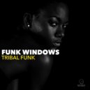 Funk Windows - Tribal Soul