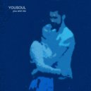 YOUSOUL - You And Me ()