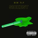 Ben Fly - Sickest
