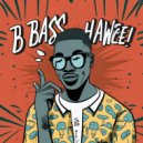 B-Bass - HaWee!