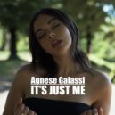 Agnese Galassi - It\'s Just Me ()