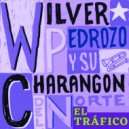 Charangon Del Norte & Wilver Pedrozo - El Tráfico ()