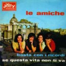 Le Amiche - Se questa vita non ti va