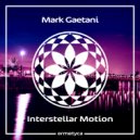 Mark Gaetani - Interstellar Motion ()