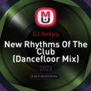 DJ Andjey - New Rhythms Of The Club (Dancefloor Mix)