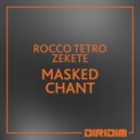 Rocco Tetro, Zekete - MASKED CHANT (Original Mix)