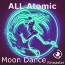 All Atomic - Moon Dance (Remastered 2023)