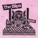 The Blips - Are You Paying Attention ()