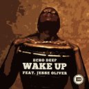 Jesse Oliver, Echo Deep - Wake Up (Extended Mix)