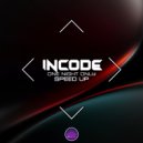 Incode - One Night Only (Speed Up)