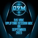 Djs Vibe - Uplifting Session Mix 09 (September 2023) ()