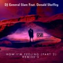 DJ General Slam Feat. Donald Sheffey - How I\'m Feeling (DJ Greg SA & NaCo 121626 Remix)