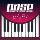 PASE! - Groove Piano House (Short Total Mix)