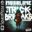 Mushlime - Trick Or Breaks (Original Mix)