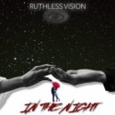 Ruthless Vision - In The Night
