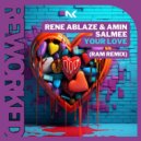 Rene Ablaze & Amin Salmee - Your Love