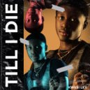 Kwesi Lex - Till I Die (Original Mix)