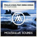 Pralle & Kaul & Emma Horan - On Your Shore
