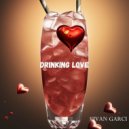 Ivan Garci - Drinking Love