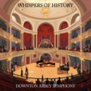 Downton Abbey Symphony - Anna and Bates\' Journey ()