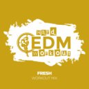 Hard EDM Workout - Fresh (Instrumental Workout Mix 140 bpm)