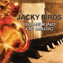 Jacky Birds - Some Kind of Magic ()