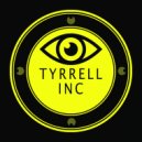 Tyrrell Inc - If You Could See What I've Seen With Your Eyes