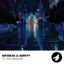 HifiDexx & Adryft - To The Bassline (Original Mix)