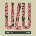 Savage & SHē - Day One
