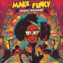 Henry Navarro - Make It Funky