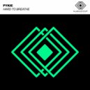 Pykie - Hard To Breathe (Original Mix)