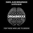 IsaVis, Aldo Bergamasco, Vito Ulivi - For Those Who Like To Groove (Original Mix)