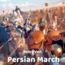 RetroVen - Persian March (Original Mix)