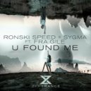 Ronski Speed & Sygma ft. Fra.Gile - U Found Me (Extended Mix)