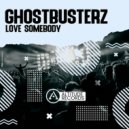 Ghostbusterz - Love Somebody