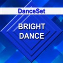 DanceSet - Bright Dance ()