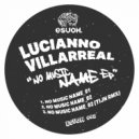 Lucianno Villarreal & TIJN - No Music Name 02