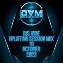 Djs Vibe - Uplifting Session Mix 10 (October 2023) ()