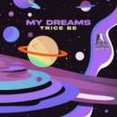 Trice Be & Deep Rooted Tree - My Dreams