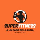 SuperFitness - A Un Paso De La Luna (Instrumental Workout Mix 133 bpm)