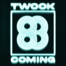 Twook - Coming