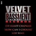 LYP Ft Elliot Chapman - How Can I Choose (KORT\'s Velvet Natured Afro Mix)
