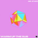Mr. StarZ - Warm Up The Sub (Extended)