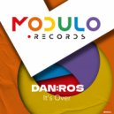 DAN:ROS - It's Over