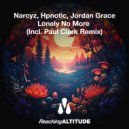 Narcyz, Hpnotic & Paul Clark (UK) feat. Jordan Grace - Lonely No More (Paul Clark Extended Remix)
