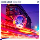 Harshil Kamdar - Dream Of Me
