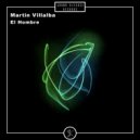 Martin Villalba - El Hombre Gris (Original Mix)