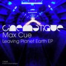 Max Cue - Leaving Planet Earth
