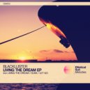 Blackluster - Living The Dream (Original Mix)